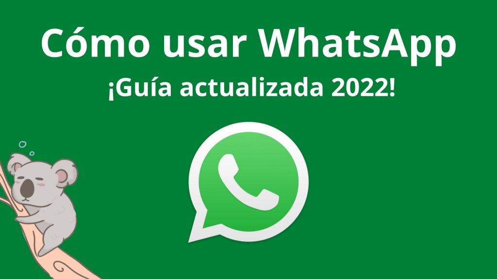 Cómo usar WhatsApp Guía actualizada 2022